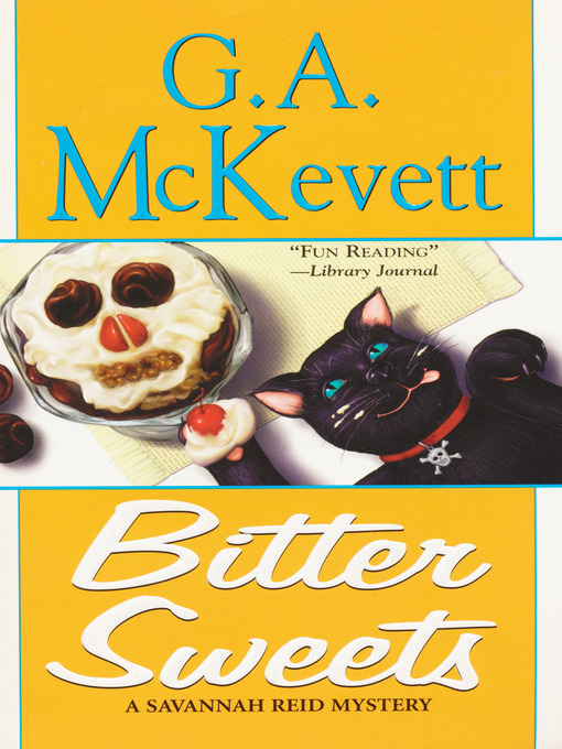 Title details for Bitter Sweets by G. A. McKevett - Available